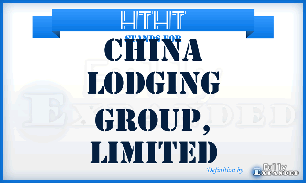 HTHT - China Lodging Group, Limited