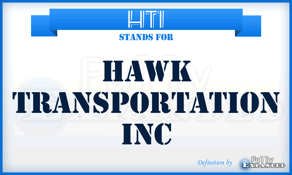 HTI - Hawk Transportation Inc