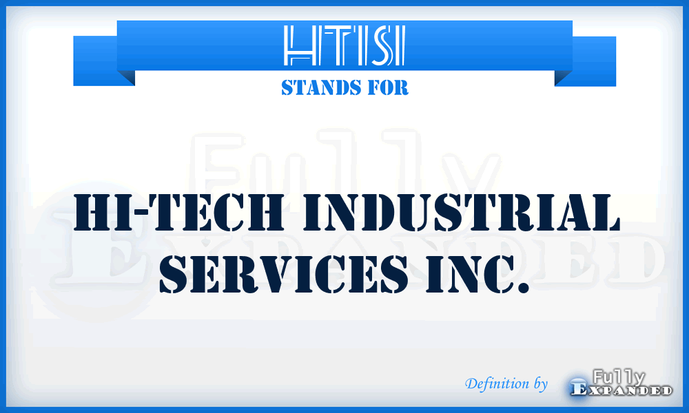 HTISI - Hi-Tech Industrial Services Inc.