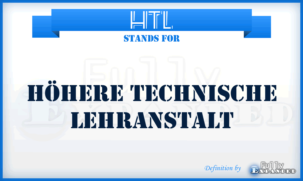 HTL - Höhere Technische Lehranstalt