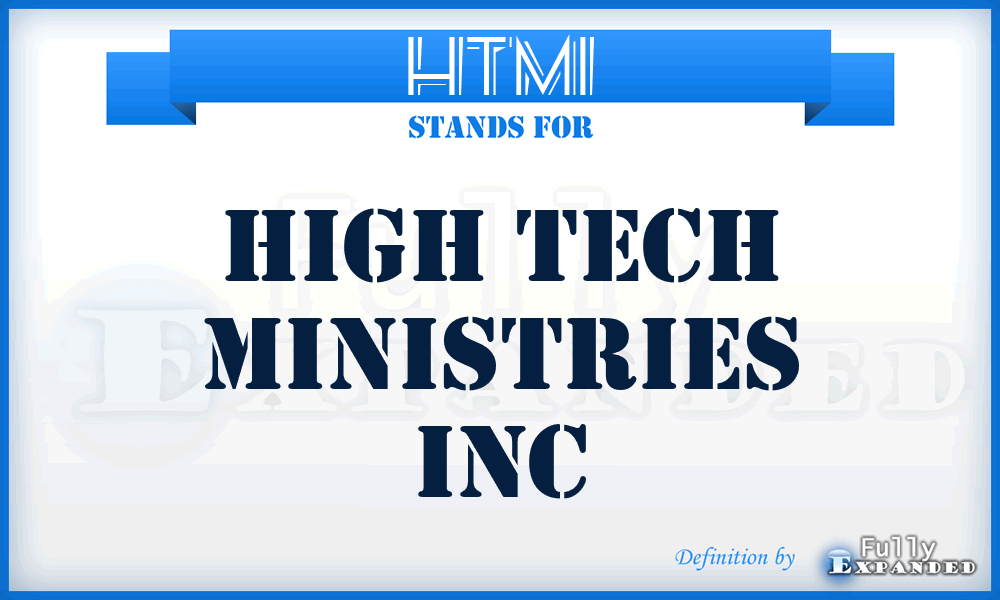 HTMI - High Tech Ministries Inc