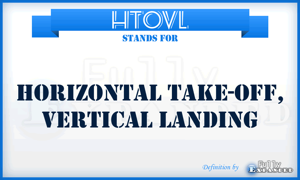 HTOVL - horizontal take-off, vertical landing