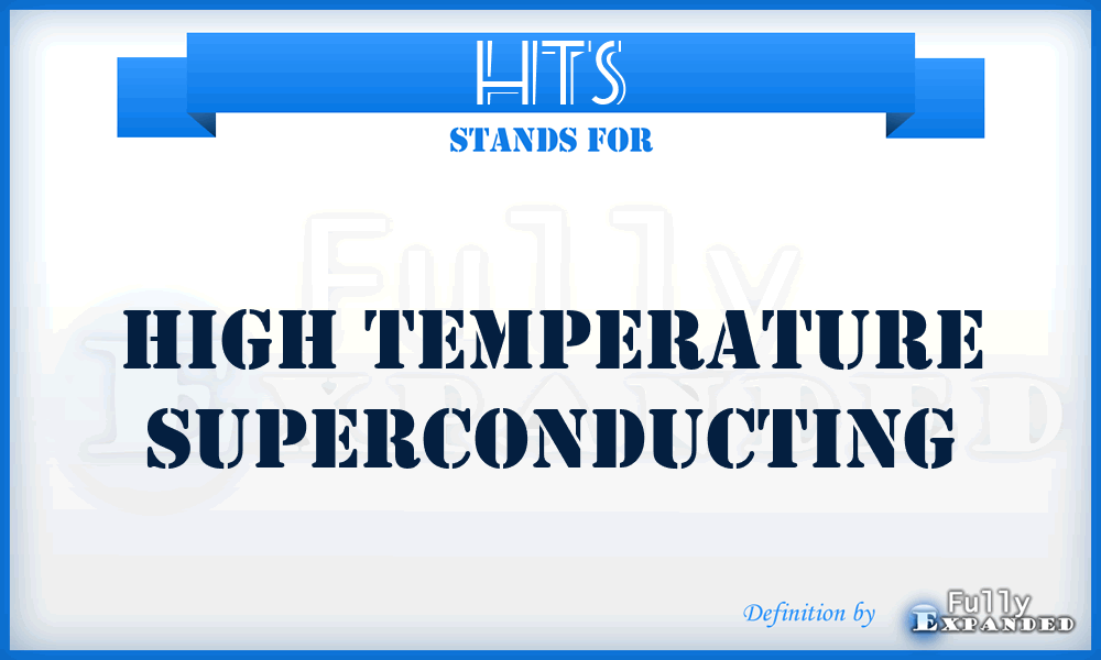 HTS - high temperature superconducting