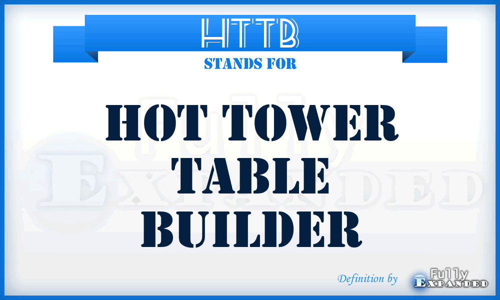 HTTB - Hot Tower Table Builder