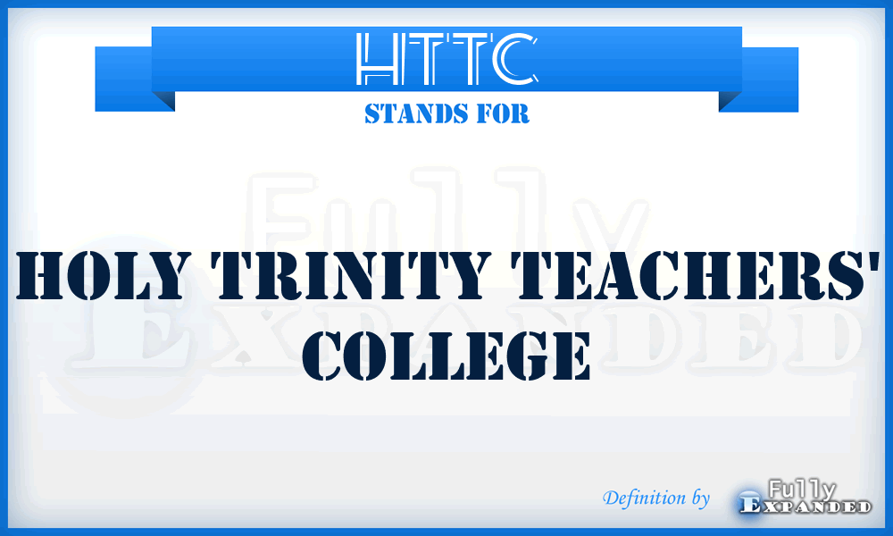 HTTC - Holy Trinity Teachers' College