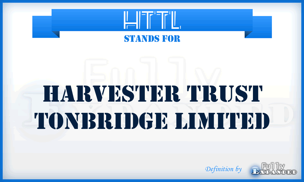 HTTL - Harvester Trust Tonbridge Limited