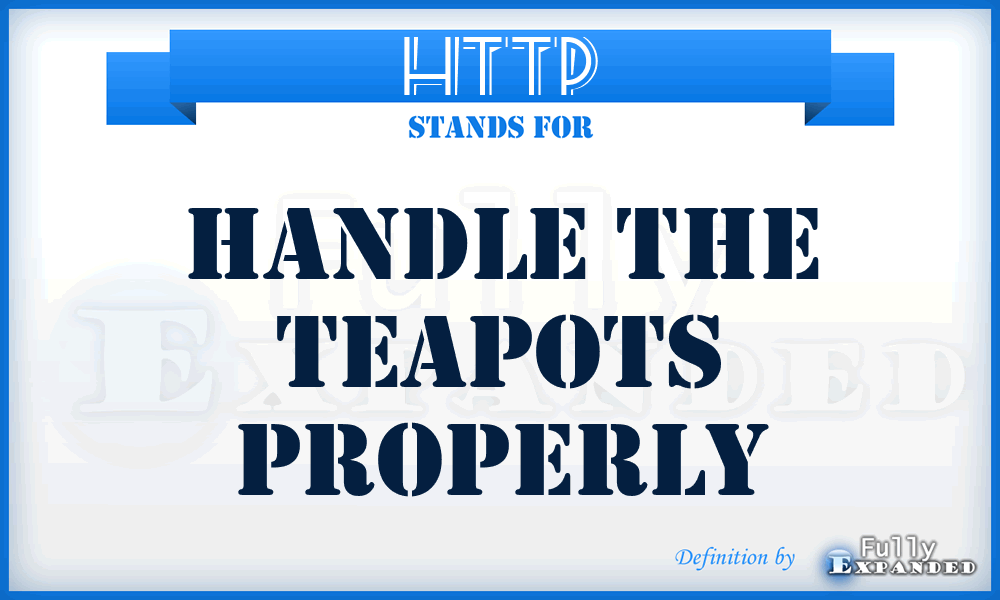 HTTP - Handle The Teapots Properly