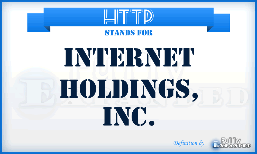 HTTP - Internet Holdings, Inc.