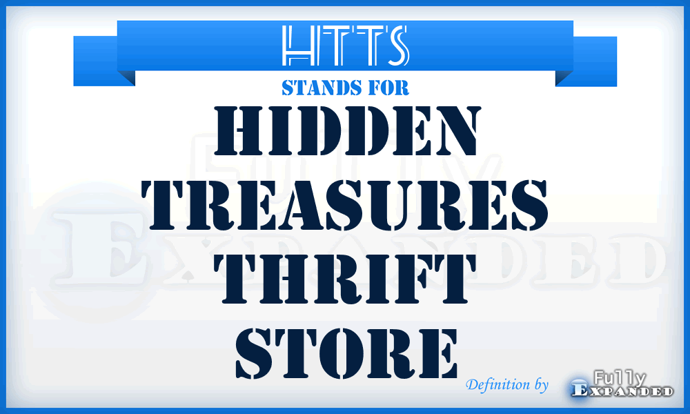 HTTS - Hidden Treasures Thrift Store