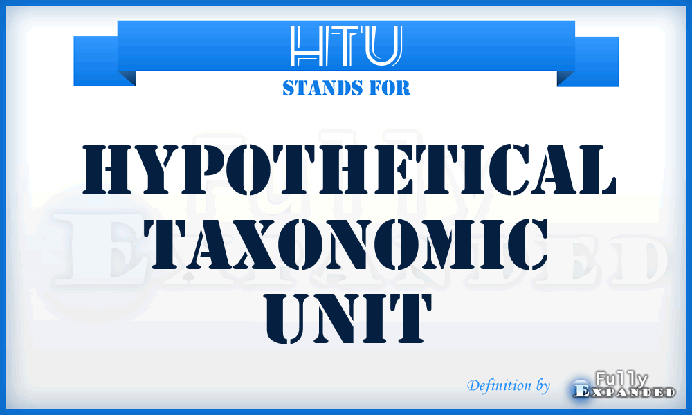 HTU - Hypothetical Taxonomic Unit