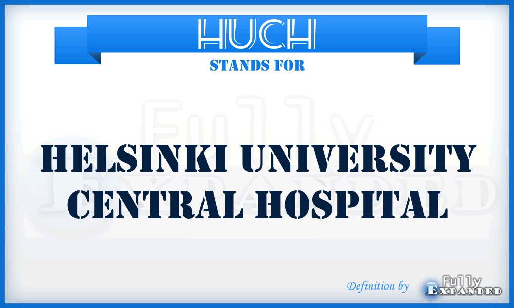 HUCH - Helsinki University Central Hospital