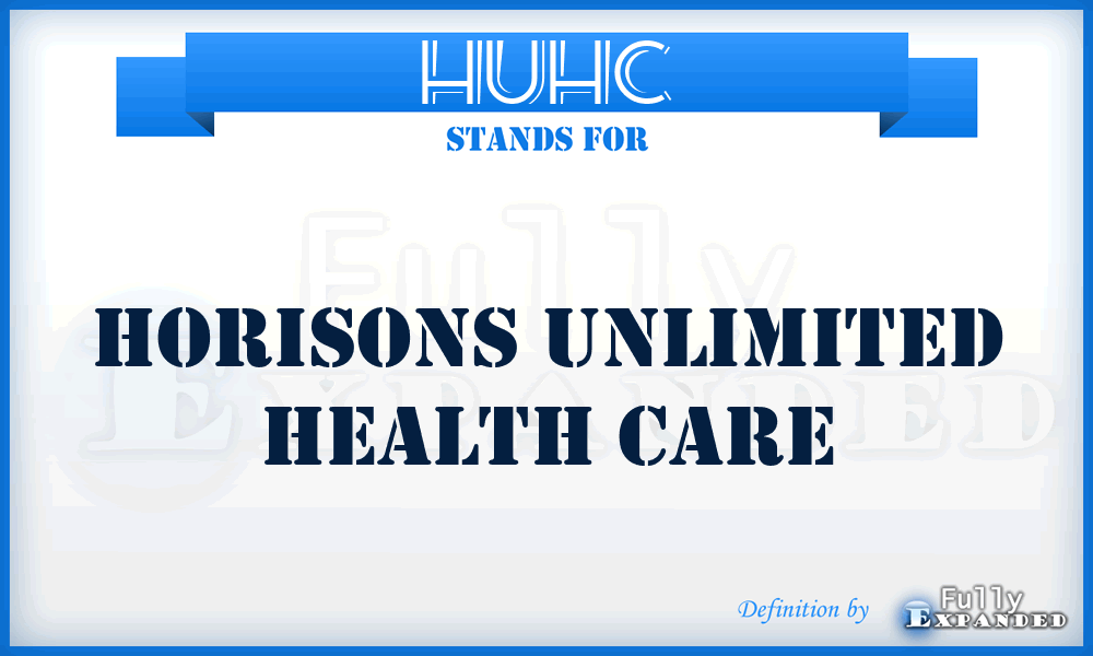 HUHC - Horisons Unlimited Health Care