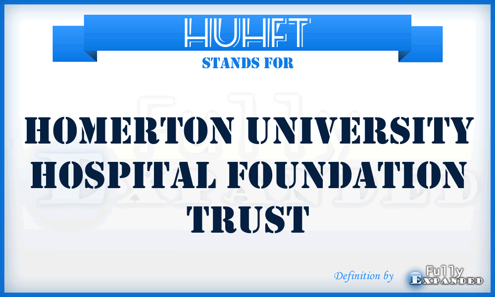 HUHFT - Homerton University Hospital Foundation Trust