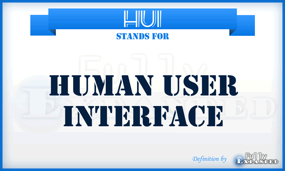 HUI - Human User Interface