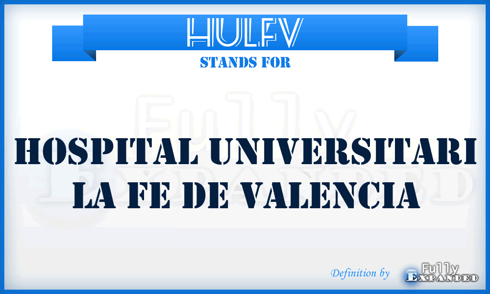 HULFV - Hospital Universitari La Fe de Valencia
