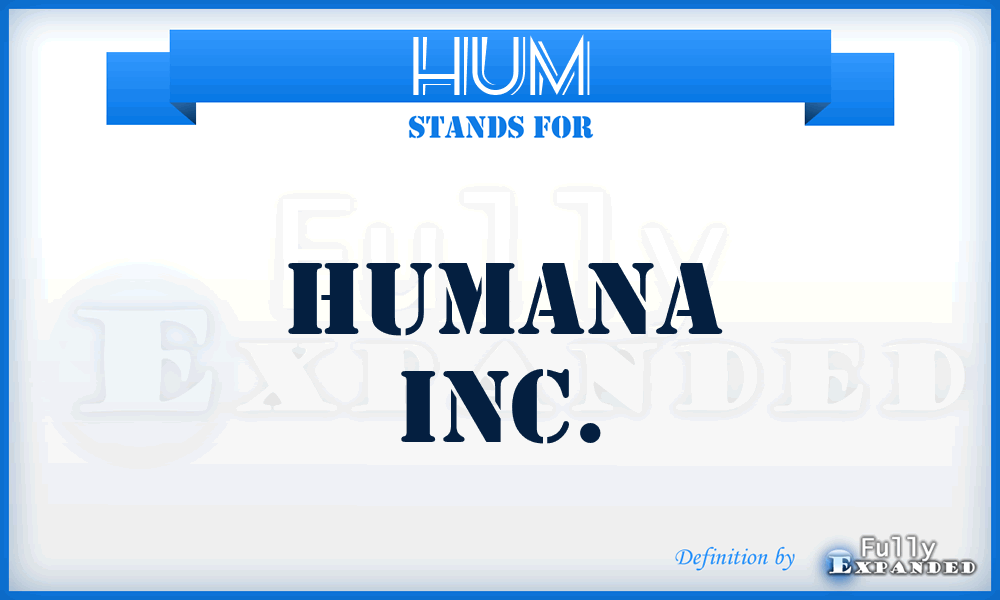 HUM - Humana Inc.