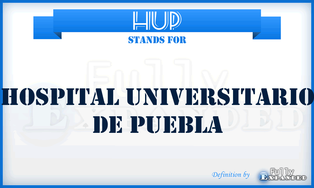 HUP - Hospital Universitario de Puebla