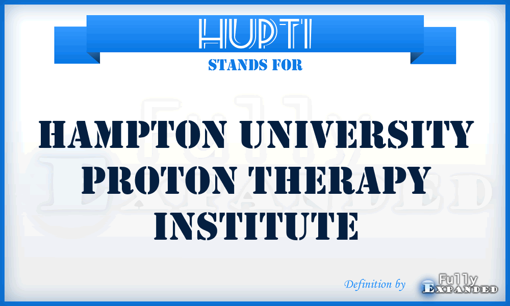 HUPTI - Hampton University Proton Therapy Institute