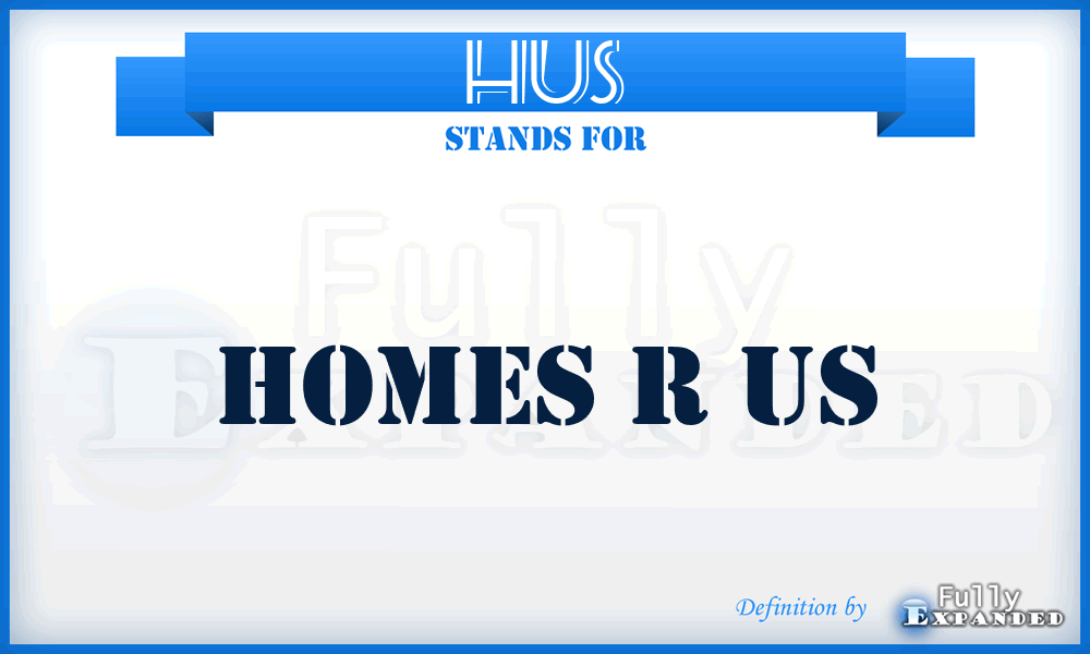 HUS - Homes r US
