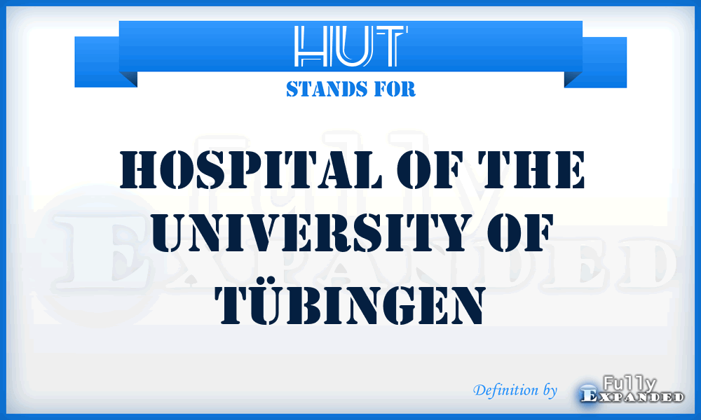 HUT - Hospital of the University of Tübingen