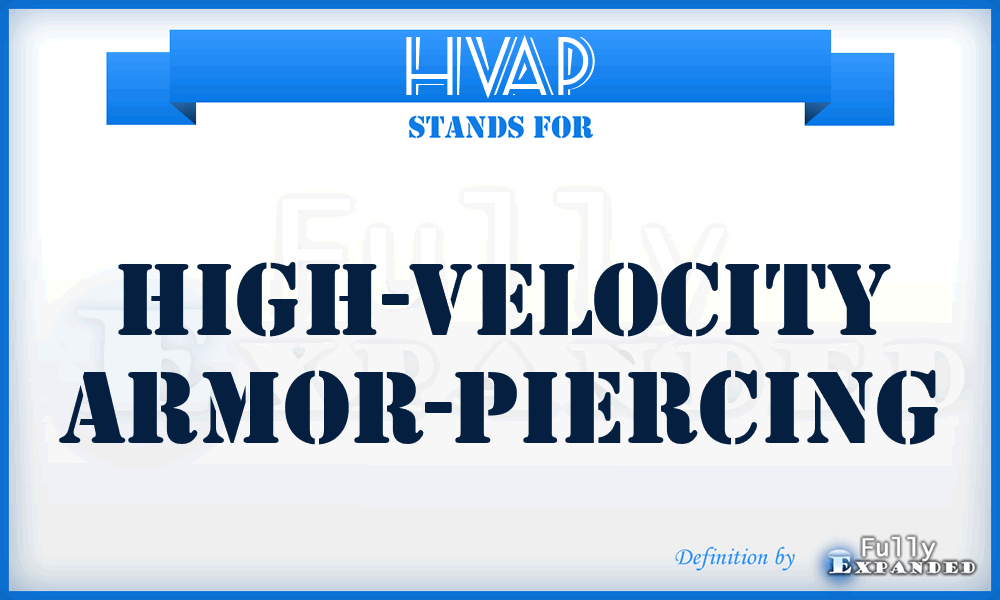 HVAP - high-velocity armor-piercing