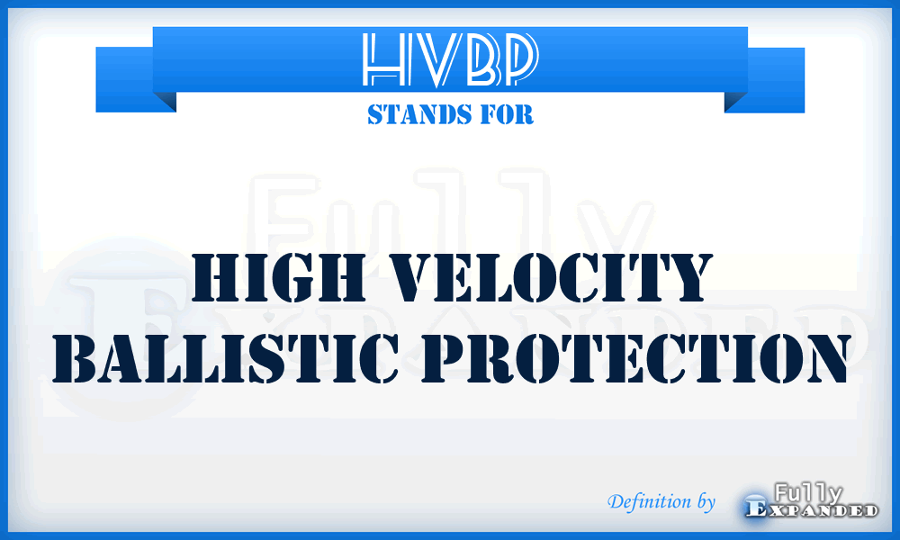 HVBP - High Velocity Ballistic Protection