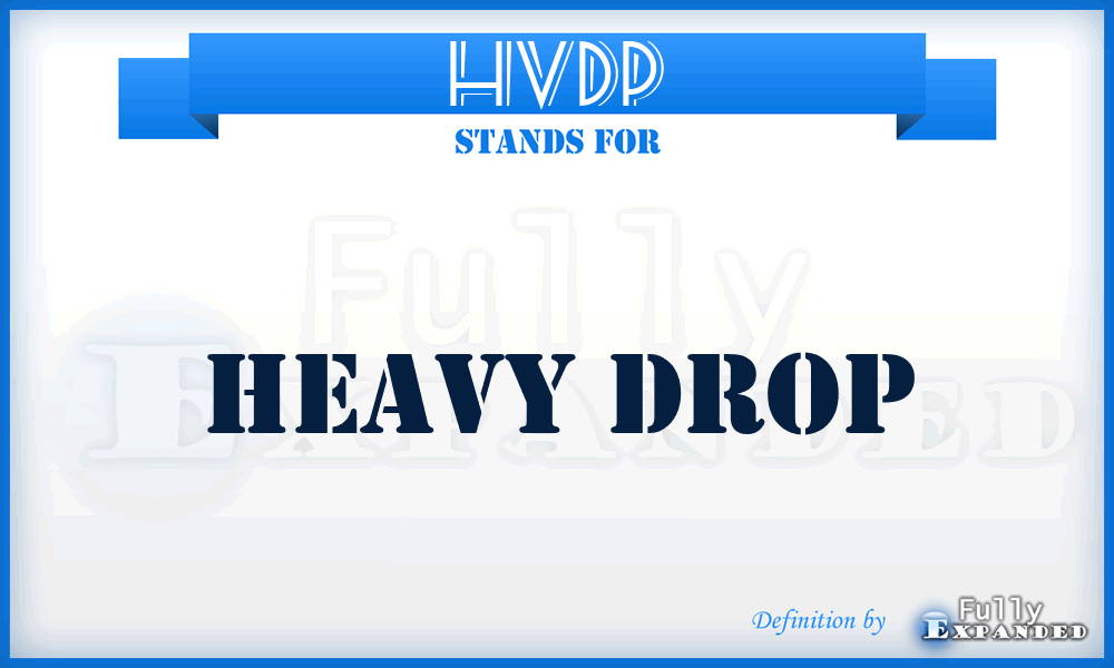 HVDP - heavy drop