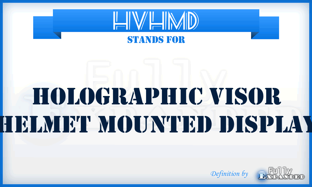 HVHMD - holographic visor helmet mounted display