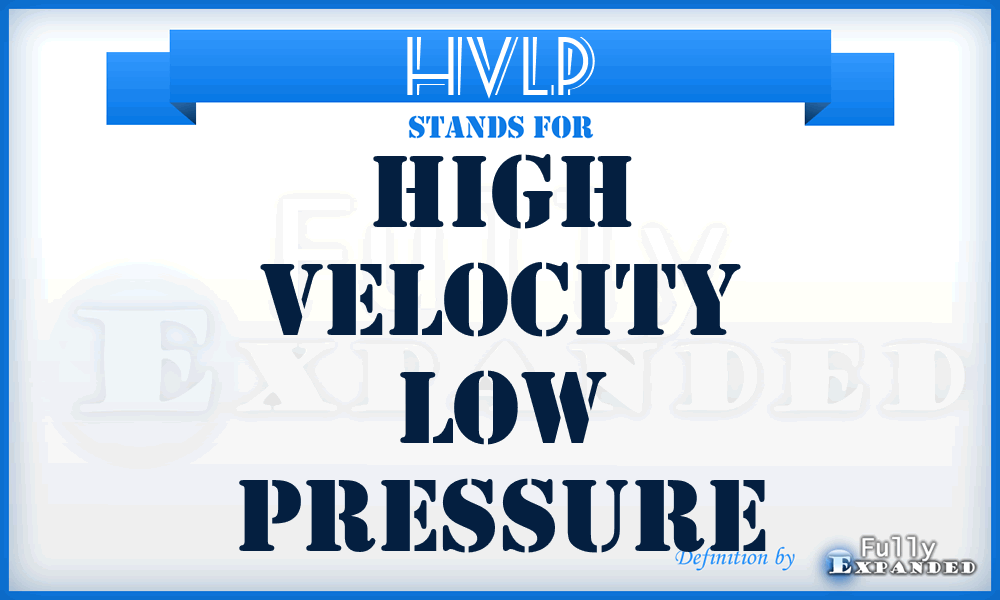HVLP - High Velocity Low Pressure