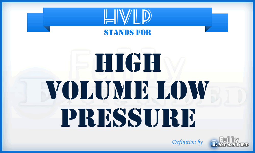 HVLP - high volume low pressure