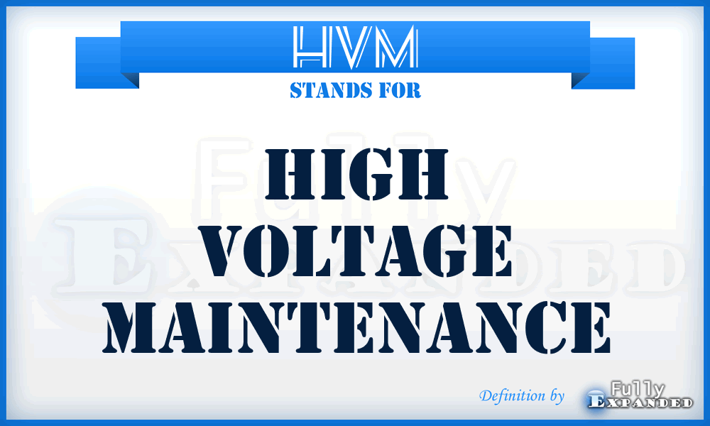 HVM - High Voltage Maintenance