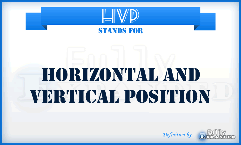 HVP - horizontal and vertical position