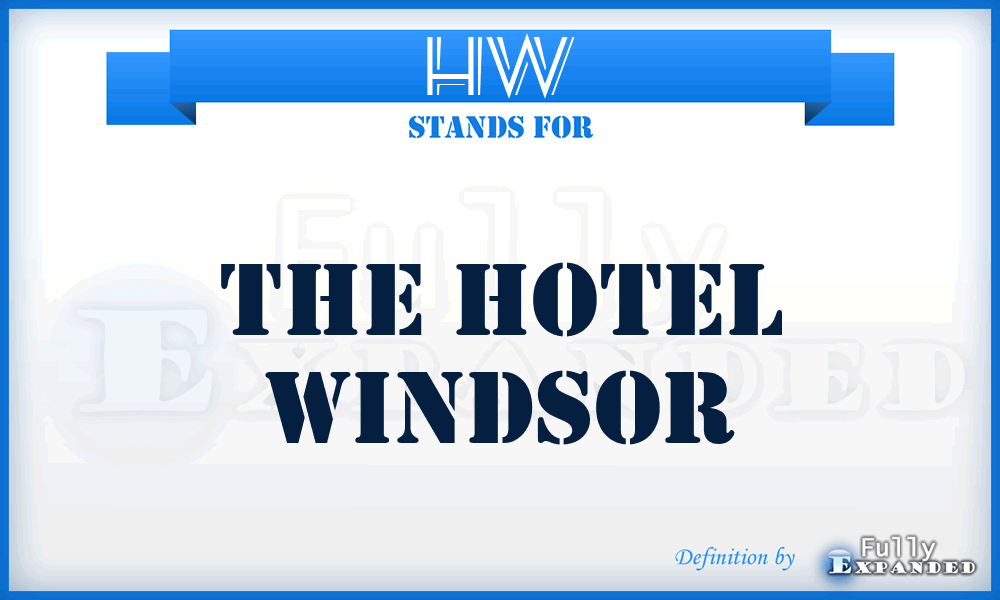 HW - The Hotel Windsor