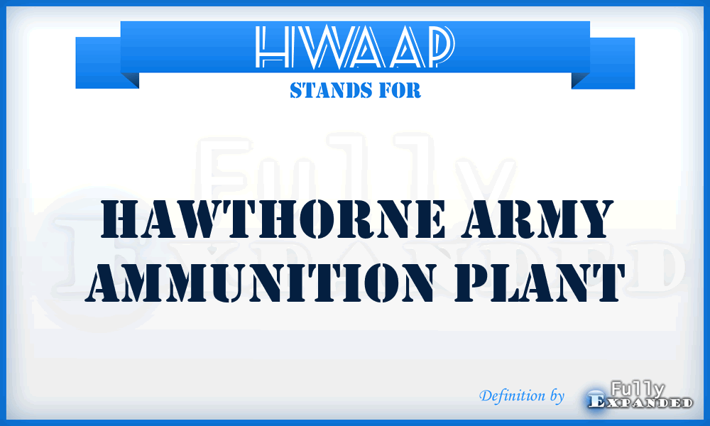 HWAAP - Hawthorne Army Ammunition Plant