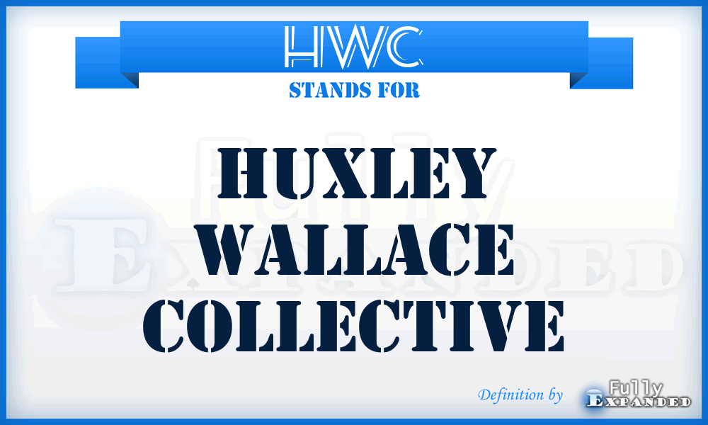 HWC - Huxley Wallace Collective