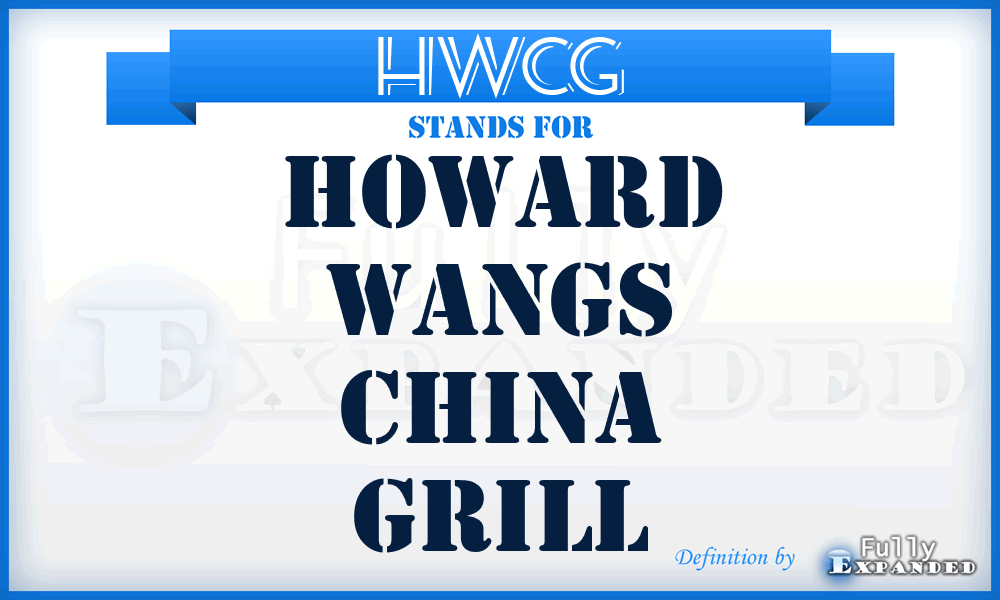 HWCG - Howard Wangs China Grill
