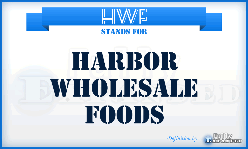 HWF - Harbor Wholesale Foods