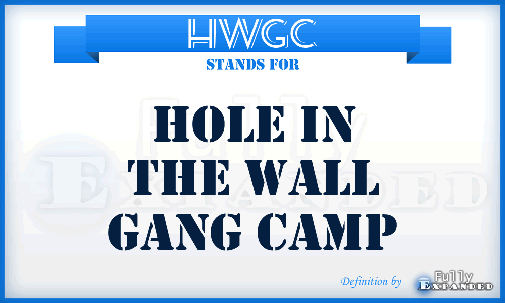 HWGC - Hole In The Wall Gang Camp