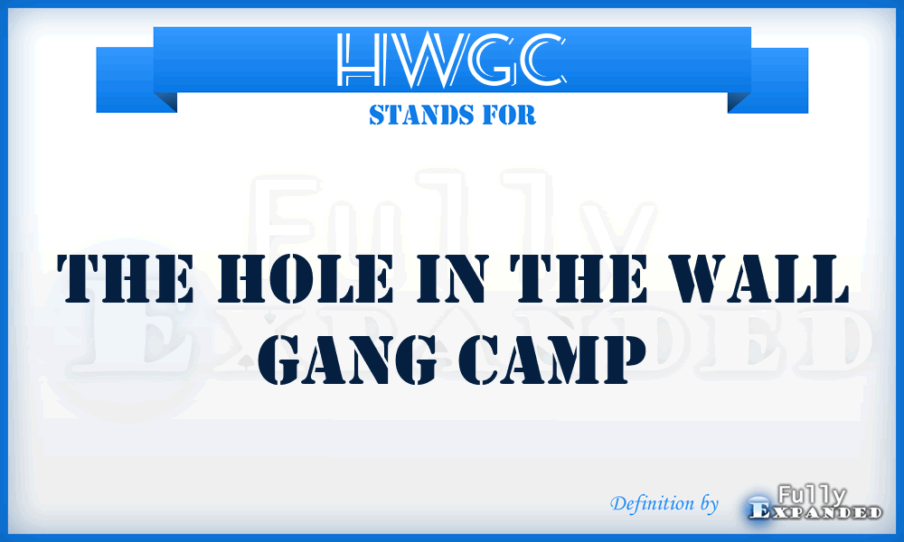 HWGC - The Hole in the Wall Gang Camp