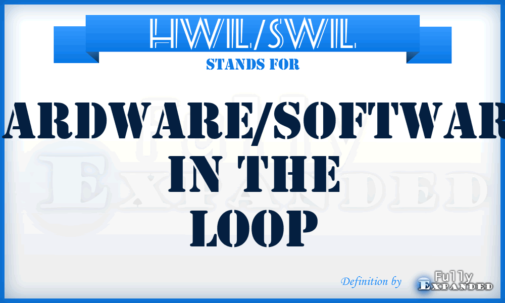 HWIL/SWIL - hardware/software in the loop