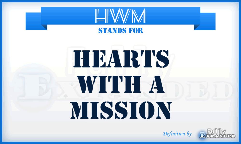 HWM - Hearts With a Mission
