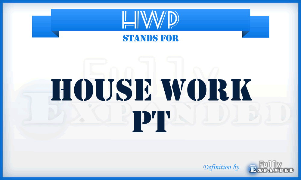 HWP - House Work Pt