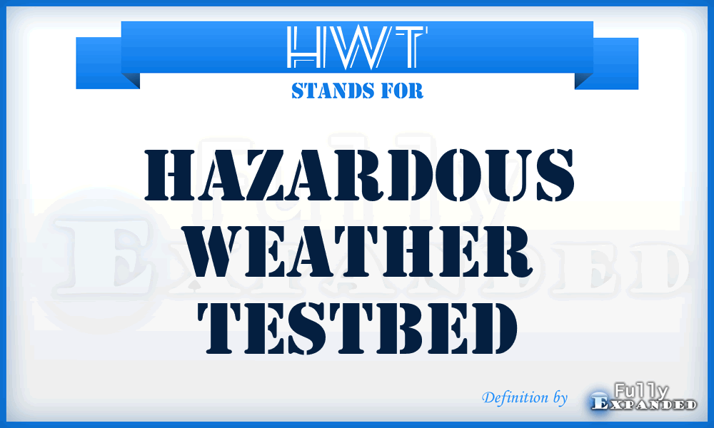 HWT - Hazardous Weather Testbed