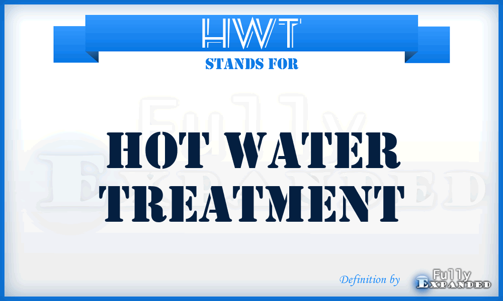 HWT - Hot Water Treatment