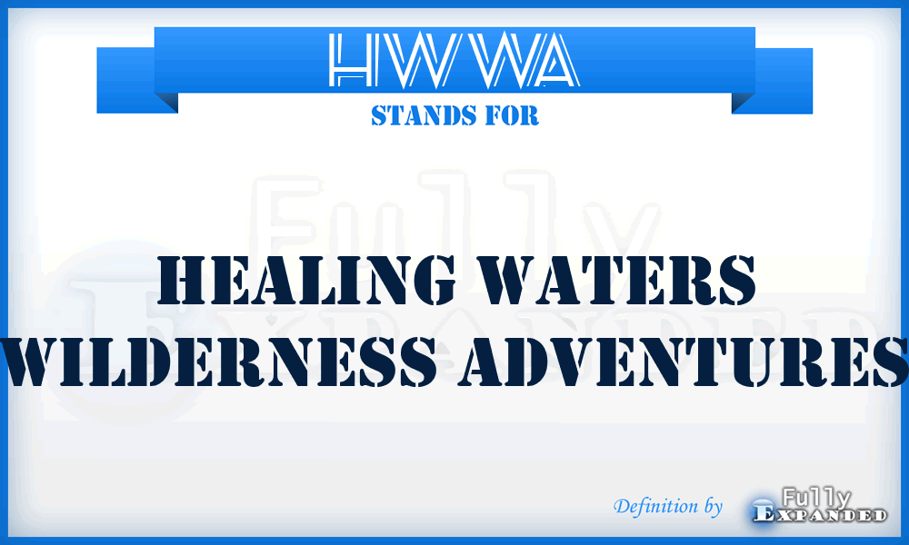 HWWA - Healing Waters Wilderness Adventures