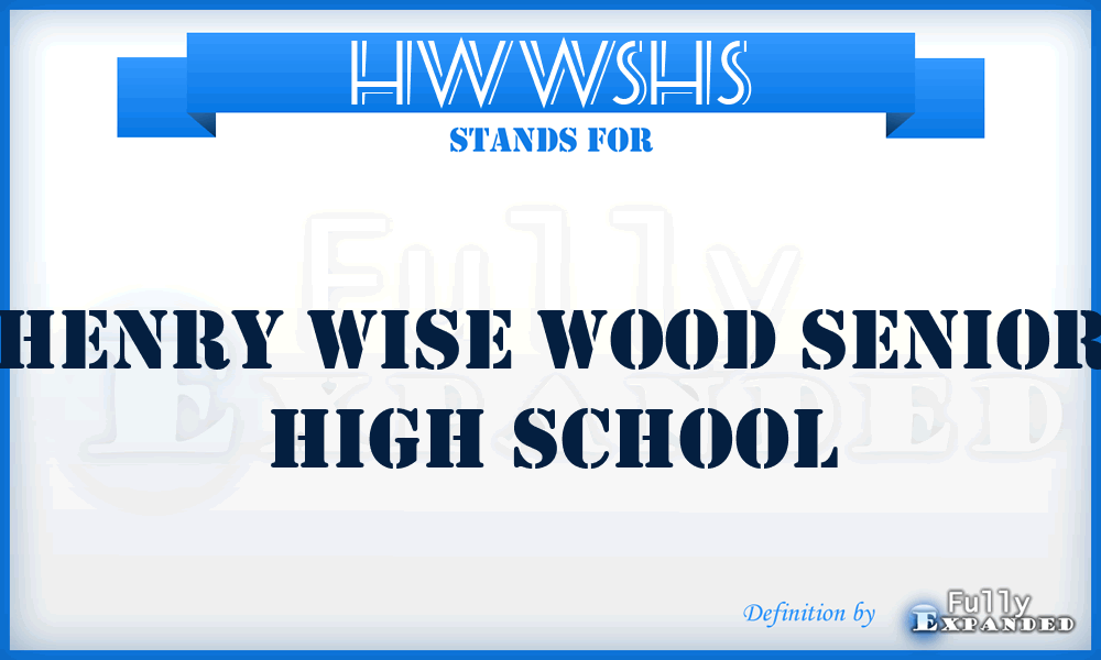 HWWSHS - Henry Wise Wood Senior High School