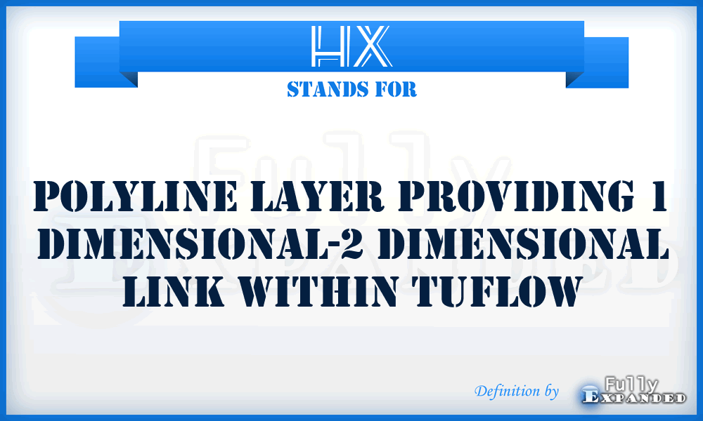 HX - Polyline layer providing 1 dimensional-2 dimensional link within TUFLOW