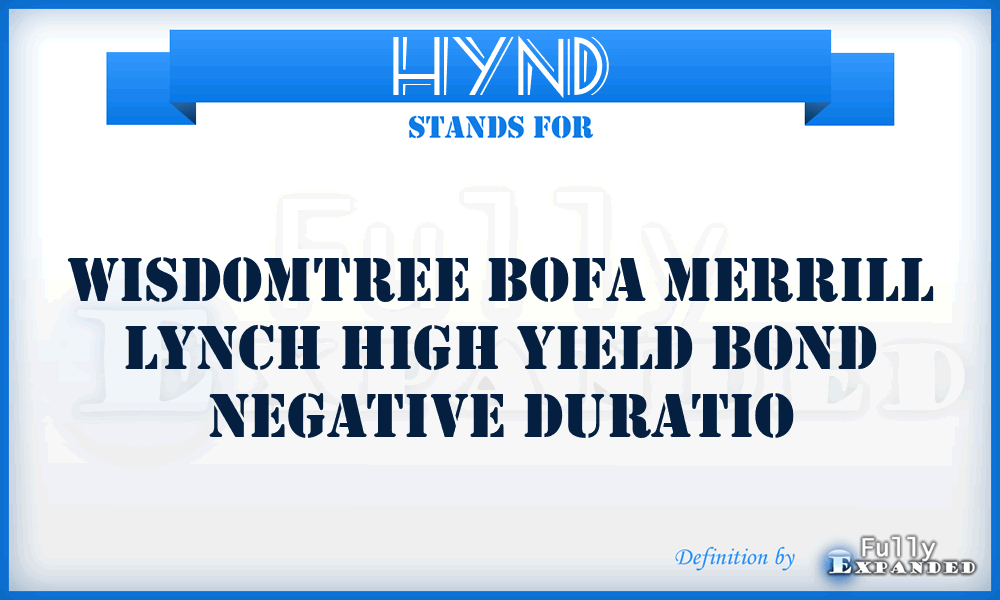 HYND - WisdomTree BofA Merrill Lynch High Yield Bond Negative Duratio