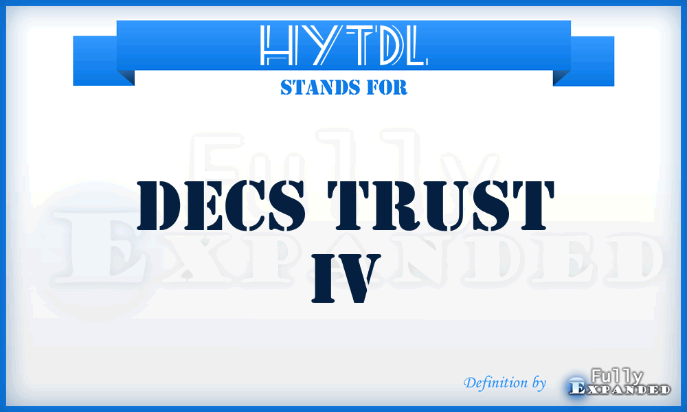 HYTDL - Decs Trust IV