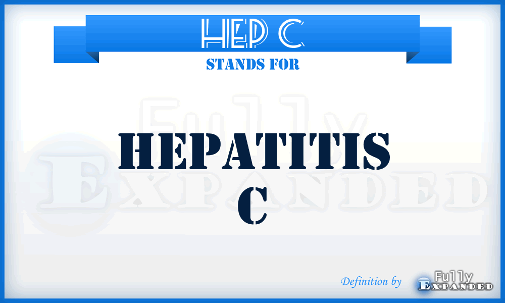 Hep C - Hepatitis C